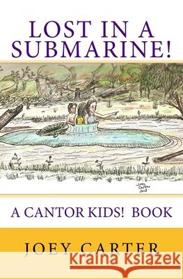 Lost in a Submarine! Joey Carter 9781987769777 Createspace Independent Publishing Platform - książka