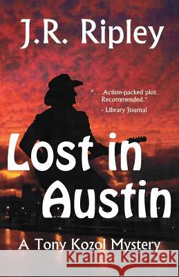 Lost In Austin Ripley, J. R. 9781492921080 Createspace - książka