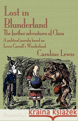 Lost in Blunderland: The Further Adventures of Clara. a Political Parody Based on Lewis Carroll's Wonderland Lewis, Caroline 9781904808503 Evertype - książka