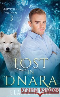 Lost in Dnara Elaine White 9781648909306 Ninestar Press, LLC - książka