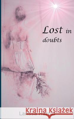 Lost in doubts Larissa Harold 9783740745592 Twentysix - książka