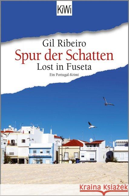 Lost in Fuseta - Spur der Schatten : Ein Portugal-Krimi Ribeiro, Gil 9783462053050 Kiepenheuer & Witsch - książka