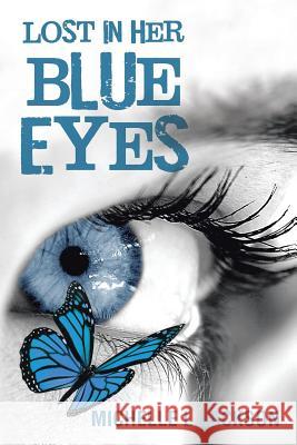 Lost in Her Blue Eyes Michelle L Jackson 9781543422122 Xlibris - książka
