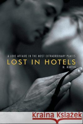 Lost in Hotels M. Martin 9780615926889 Jetsetreport Publishing - książka