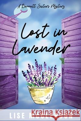 Lost in Lavender: a Bennett Sisters Mystery Lise McClendon 9780578764924 Thalia Press - książka