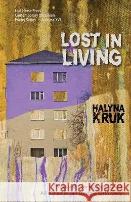 Lost in Living Halyna Kruk, Dzvinia Orlowsky, Ali Kinsella 9798986571577 Lost Horse Press - książka