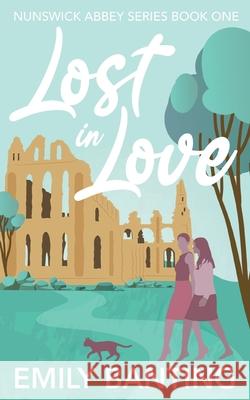 Lost in Love (The Nunswick Abbey Series Book 1): A Lesbian Age Gap Romance Banting, Emily 9781915157010 Sapphfic Publishing - książka