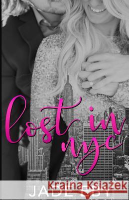 Lost in NYC Jade Eby 9781976080753 Createspace Independent Publishing Platform - książka