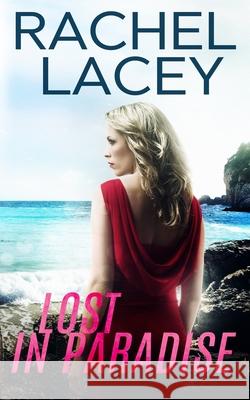 Lost in Paradise Rachel Lacey 9781732151956 Rachel Lacey - książka