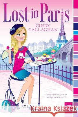 Lost in Paris Cindy Callaghan 9781481426015 Aladdin Paperbacks - książka
