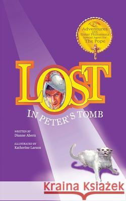 Lost in Peter's Tomb Dianne Ahern 9781633371200 Proving Press - książka