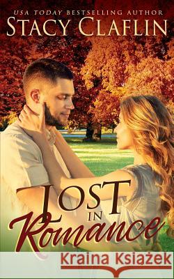 Lost in Romance: A Fall into Romance Novella Claflin, Stacy 9781981617456 Createspace Independent Publishing Platform - książka