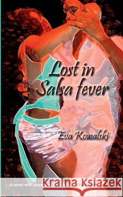 Lost in Salsa fever: A novel with Inspectors Ela and Singe from Berlin Kowalski, Eva 9783739221137 Books on Demand - książka