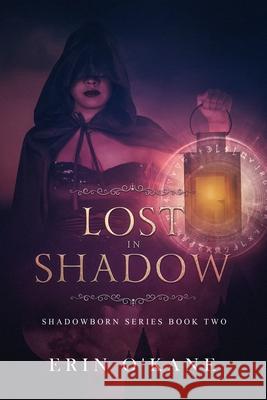 Lost in Shadow: Shadowborn Series, Book Two Erin O'Kane 9781795509978 Independently Published - książka