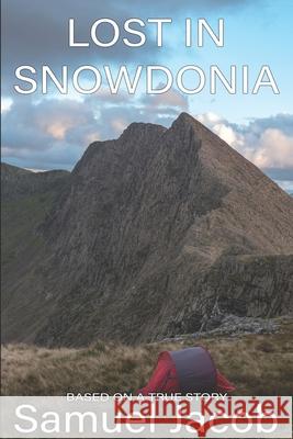 Lost in Snowdonia Samuel Jacob 9781653323173 Independently Published - książka