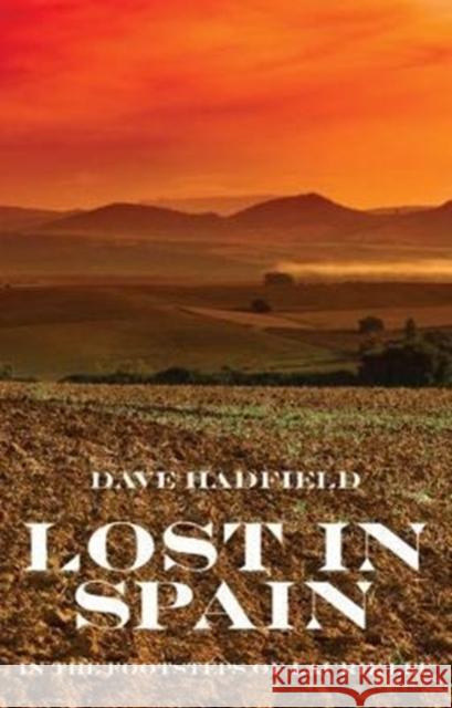 Lost in Spain Dave Hadfield 9780993510182 Scratching Shed Publishing Ltd - książka