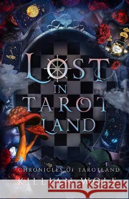 Lost in Tarotland Killian Wolf 9781951140168 Grim House Publishing - książka