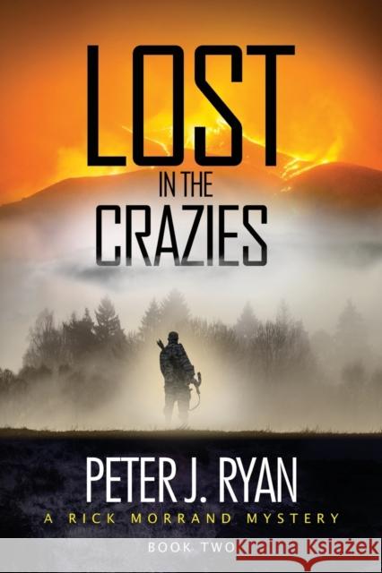 Lost in the Crazies Peter J Ryan   9780998887111 Blackhawk Press - książka