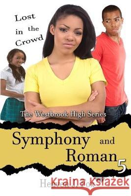 Lost in the Crowd: Symphony and Roman: Westbrook High Series Short Heaven J. Fox 9781984965226 Createspace Independent Publishing Platform - książka