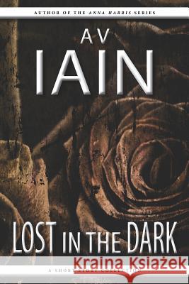 Lost in the Dark: A Short Story Collection A. V. Iain 9781785320408 Dib Books - książka