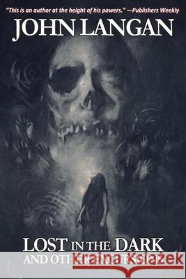 Lost in the Dark and Other Excursions John Langan Victor Lavalle 9781956252101 Word Horde - książka