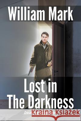 Lost in the Darkness William Mark 9781940869308 Southern Yellow Pine (Syp) Publishing LLC - książka