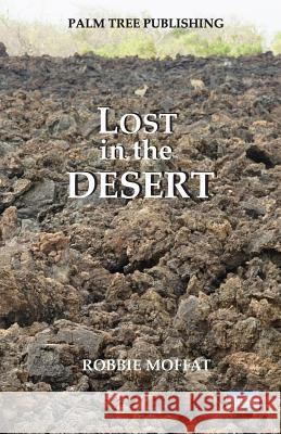 Lost in the Desert Robbie Moffat 9780907282495 Palm Tree Publishing - książka