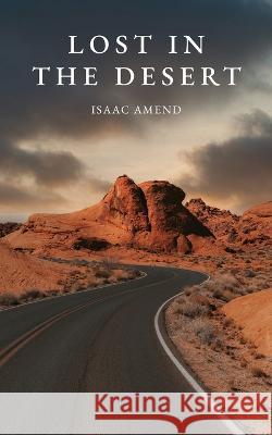 Lost in the Desert Isaac Amend   9798822916302 Palmetto Publishing - książka