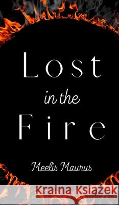 Lost in the Fire Meelis Maurus 9789916756423 Book Fairy Publishing - książka