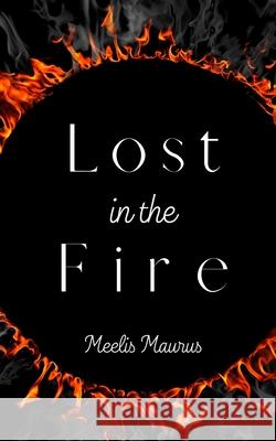 Lost in the Fire Meelis Maurus 9789916756430 Book Fairy Publishing - książka