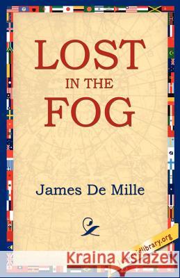 Lost in the Fog James D 9781595400406 1st World Library - książka