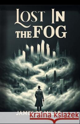 Lost in the Fog James de Mille 9789363050990 Double 9 Books - książka