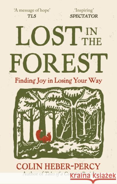 Lost in the Forest: Notes on not belonging from the English countryside Colin Heber-Percy 9781804192344 Octopus Publishing Group - książka