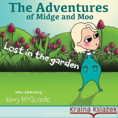 Lost in the Garden: A Peek-A-Boo Book Kerry McQuaide Kerry McQuaide 9781944121174 Calamity Press - książka