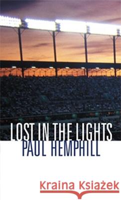 Lost in the Lights: Sports, Dreams, and Life Paul Hemphill 9780817313166 University Alabama Press - książka