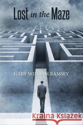 Lost in the Maze Gary William Ramsey 9781519280947 Createspace Independent Publishing Platform - książka