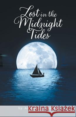 Lost in the Midnight Tides Anniebella Marie 9781039131408 FriesenPress - książka