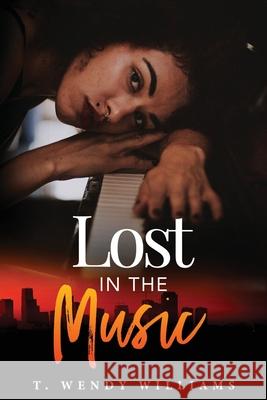 Lost in the Music T. Wendy Williams 9780972786416 Gallien G5 Publishing - książka