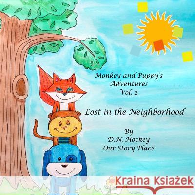 Lost in the Neighborhood: Monkey and Puppy's Adventures Donna Hockey 9781522895657 Createspace Independent Publishing Platform - książka