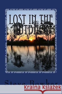 Lost in the Outback book 2 Steve Bowker 9781984040299 Createspace Independent Publishing Platform - książka