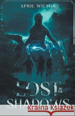 Lost In The Shadows April Wilson   9798215277850 April R. Wilson - książka