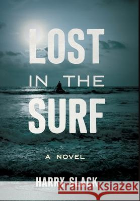 Lost in the Surf Harry Slack 9780578904719 H. Slack Jr. Books - książka