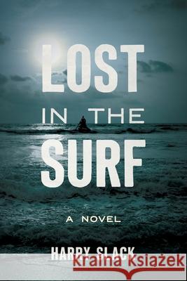 Lost in the Surf Harry Slack 9780578904726 H. Slack Jr. Books - książka