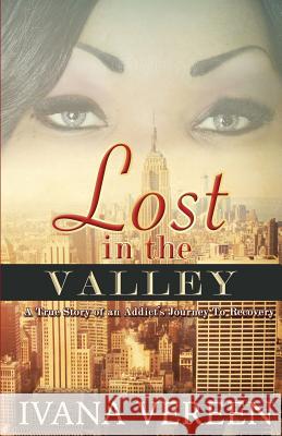 Lost In The Valley: A True Account of An Addict's Journey To Recovery Archer, Chaun 9780982227237 Set to Shine Publishing - książka