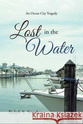 Lost in the Water: An Ocean City Tragedy Ralph S. Souders 9781546253594 Authorhouse - książka