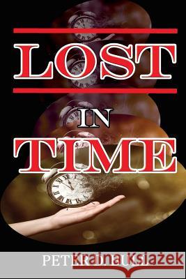 Lost in Time Peter D. Bull 9780244301866 Lulu.com - książka