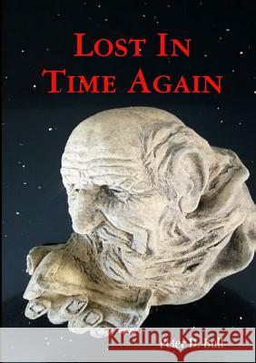 Lost In Time Again Bull, Peter D. 9780244419110 Lulu.com - książka