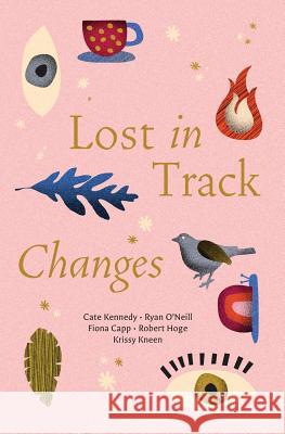 Lost in Track Changes Cate Kennedy, Krissy Kneen, Simon Groth 9780648374619 Simon Groth - książka