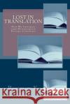 Lost in Translation: How We Interpret (and Misinterpret) Foreign Literature Rosemary K. West 9781517044053 Createspace
