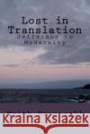 Lost in Translation: Jefferson to Modernity Keith Pepperell 9781539833451 Createspace Independent Publishing Platform